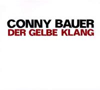 Bauer, Conny - Der Gelbe Klang