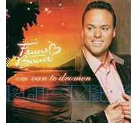 Bauer, Frans - Om Van Te Dromen