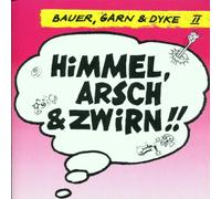 Bauer,Garn & Dyke - Himmel,Arsch & Zwirn
