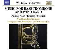 Bauer – Musique De L'Air W.Band: Concertos for Bass Trombone and Wind Band – NAXOS