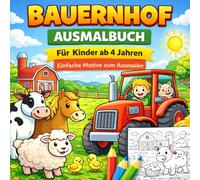 Bauernhof Ausmalbuch für Kinder ab 4 Jahren: Einfache Motive zum Ausmalen