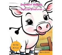 Bauernhof Malbuch - Fleißige Kreaturen: Malspaß für Kinder ab 4 Jahren, mit 50 kreativen Motiven (Kreaturen-Ausmalspaß für Kinder)