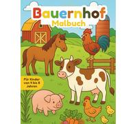 Bauernhof Malbuch für Kinder: 50 fröhliche Seiten mit Tieren, Traktoren & Landleben für Kinder von 4-8 Jahren
