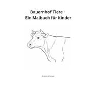 Bauernhof Tiere - Ein Malbuch für Kinder