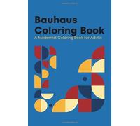 Bauhaus Design Coloring Book for Adults: 32 Timeless Designs to Relax and Unleash Creativity: Explore the Elegance of Bauhaus Art with Intricate, ... for Mindful Coloring and Artistic Expression