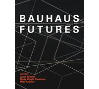 Bauhaus Futures (The MIT Press)