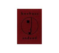 Bauhaus Undead: The Visual History and Legacy of Bauhaus ( Expanded Edition)