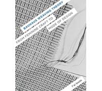 Bauhaus Weaving Theory: From Feminine Craft to Mode of Design