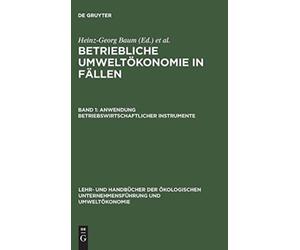 Baum - Betriebliche Umweltkonomie in Fllen Band 1 Anwendung betrie - X555z