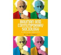 Bauman and Contemporary Sociology: A Critical Analysis