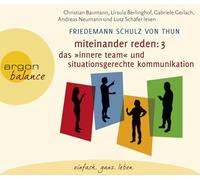 Miteinander reden Teil 3: Das »Innere Team« und situationsgerechte Kommunikation: Kommunikation, Person, Situation