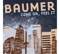 Baumer - Come On, Feel It