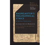 Baumgarten’s Philosophical Ethics : A Critical Translation