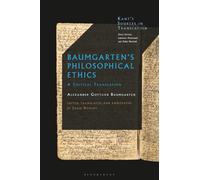 Baumgarten’s Philosophical Ethics: A Critical Translation (Kant’s Sources in Translation)