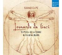 Bauml, Katharina/Capella de la Torre/Kempenaers, Cecile - Soundscape - Leonardo da Vinci