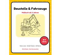 Baustelle & Fahrzeuge Malbuch ab 3 Jahren: 25 große Bagger, Kräne, Laster und Autos zum Ausmalen: Dicke Linien, große Flächen - Malbuch für Kinder von 3 bis 6 Jahren (Kleo & Klecks)