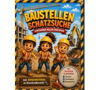 Baustellen Schatzsuche für Kinder: 8 Missionen voller Spielspaß - Mit Einladungen, Baustellenpass und beliebten Klassikern - Für draußen - 4-8 Jahre