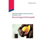 Bauvertragsrecht Kompakt by Alexander Malkwitz, Andreas Koene... - 9783486591682