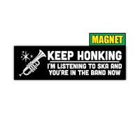 BAVAHA [10"x3"] Keep Honking Im Listening to SKA and Youre in The Band Now Magnet SKA Band Car Magnet Music Lover Funny Honk Magnetic Bumper Sticker Vinyl Decal for Car Truck Vehicle