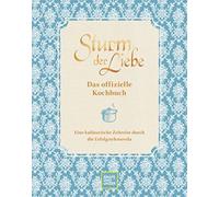 Bavaria Fiction Das offizielle Sturm der Liebe-Kochbuch: Eine kulinar (Hardback)