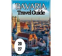 Bavaria Travel Guide 2027