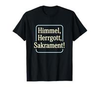 Bavarian Exclamation Heaven Lord God Sacrament Dialect Humour T-Shirt