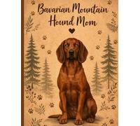 Bavarian Mountain Hound Mom Notebook - Rustic Dog Journal for Women - Cute Gift for Bavarian Mountain Hound Lovers - 120 Lined Pages