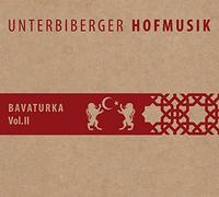 Bavaturka Vol. II by Unterbiberger Hofmusik