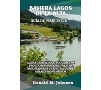 Baviera Lagos de la Alta Guía de viaje 2026: Aguas cristalinas, rodeadas de frondosos bosques, encantadores pueblos y espectaculares paisajes montañosos