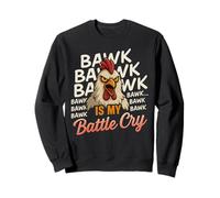 Bawk Bawk Bawk… Is My Battle Cry Angry Chicken Funny Sweatshirt