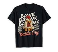 Bawk Bawk Bawk… Is My Battle Cry Angry Chicken Funny T-Shirt