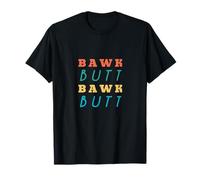 Bawk Butt Funny Chicken Butt Joke T-Shirt
