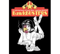 BawkBUSTERS: A Coloring Book of Iconic Films - Starring Chickens! (Coloring Clucks)