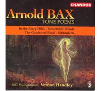 Bax: Tone Poems / In the Faery Hills / November Woods / The Garden of Fand / Sinfonietta