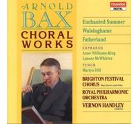 Bax - Choral Works - Enchanted Summer: Walsinghame: Fatherland.