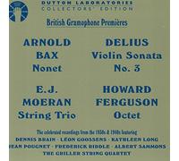 Bax: Nonet / Delius: Violin Sonata No. 3 / Moeran: String Trio / Ferguson: Octet - British Gramophone Premieres