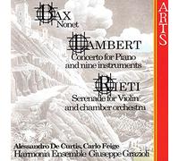 Bax: Nonet, Lambert: Concerto for Piano and Nine Instruments, Rieti: Serenade for Violin and Chamber Orchestra