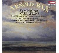 Bax - Symphonic Variations; Morning Song
