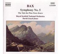 Bax: Symphony 5, The Tale the Pine-Trees Knew