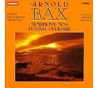 Bax: Symphony No. 6; Festival Overture (Thomson/LPO)