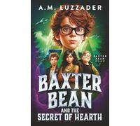 Baxter Bean and the Secret of Hearth: 2
