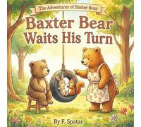 Baxter Bear Waits His Turn (The Adventures of Baxter Bear)