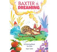 Baxter is Dreaming: A Coloring Book for Cats