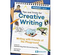 Bay, Alan - Writing With Friends At The Playground: Primary 1 & 2: 0 (Tips And Tricks For Creative Writing)