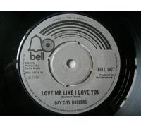 Bay City Rollers - BAY CITY ROLLERS Love Me Like I Love You UK 7" 45
