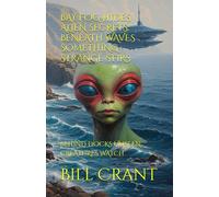 BAY FOG HIDES ALIEN SECRETS: BENEATH WAVES SOMETHING STRANGE STIRS: BEHIND DOCKS UNSEEN CREATURES WATCH (science fiction comedy)