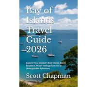 Bay of Islands Travel Guide 2026: Explore New Zealand’s Best Islands, Scenic Beaches & Māori Heritage Sites for an Unforgettable Adventure