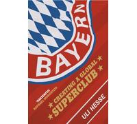 Bayern : Creating a Global Superclub