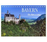 BAYERN, Du bist so schön (Tischkalender 2026 DIN A5 quer), CALVENDO Monatskalender: Bayern ist eines der beliebtesten Reiseziele in Deutschland.