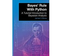 Bayes' Rule With Python: A Tutorial Introduction to Bayesian Analysis (A Tutorial Introduction Book)